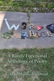 G.D. Burkhead et  Mandy Burkhead - Word Garbage: A Barely Functional Anthology of Poetry.
