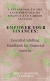  Direct Response Publishing - Empower Your Finances: Essential Adulting Handbook for Financial Success - Self Growth, #1.