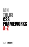  Ian Eress - Ian Talks CSS Frameworks A-Z - WebDevAtoZ, #5.