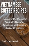  john ahmad - Vietnamese Coffee Recipes.