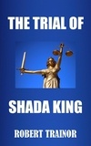  Robert Trainor - The Trial of Shada King.