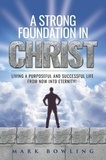  Mark Bowling - A Strong Foundation In Christ.
