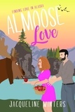  Jacqueline Winters - Almoose Love - Finding Love in Alaska, #9.