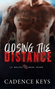  Cadence Keys - Closing the Distance - LA Wolves, #7.