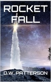  D.W. Patterson - Rocket Fall - Rocket Series, #2.