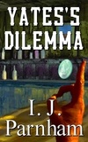  I. J. Parnham - Yates's Dilemma - Cassidy Yates, #3.