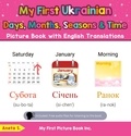  Aneta S. - My First Ukrainian Days, Months, Seasons &amp; Time Picture Book with English Translations - Teach &amp; Learn Basic Ukrainian words for Children, #16.