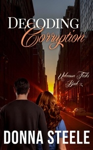  Donna Steele - Decoding Corruption - Unknown Tasks, #2.