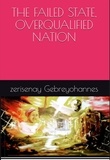  Zerisenay Gebreyohannes - The failed State, Overqualified Nation.