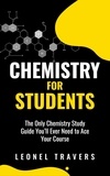  Oakridge Press - Chemistry for Students: The Only Chemistry Study Guide You'll Ever Need to Ace Your Course.