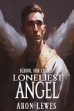  Aron Lewes - School for Spirits: Loneliest Angel - Spirit School, #9.