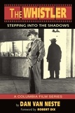  Dan Van Neste - The Whistler: Stepping into the Shadows - The Columbia Film Series.