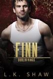  LK Shaw - Finn: A Best Friend's Brother Mafia Romance - Dublin Kings, #4.