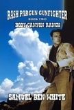  Samuel Ben White - Rash Pargun Gunfighter - Body Canyon Ranch - Rash Pargun Gunfighter, #2.