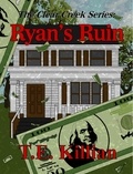  T. E. Killian - Ryan's Ruin - Clear Creek Series, #1.