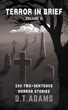  D. T. Adams - Terror in Brief: Volume II - Two-Sentence Stories.
