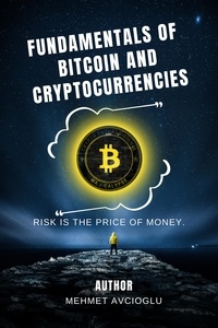  MEHMET AVCIOĞLU - Fundamentals of  Bitcoin and Cryptocurrencies - Cryptocurrencies, #1.