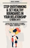  Natalie M. Brooks - Stop Overthinking &amp; Set Healthy Boundaries In Your Relationship (2 Books in 1): Recover From Your Anxious Attachment Style, Effectively Communicate &amp; Develop Mindful Loving Habits.