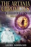  Laurie Woodward - The Artania Chronicles Collection - Books 4-5 - The Artania Chronicles.