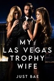  Just Bae - My Las Vegas Trophy Wife.