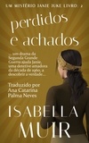  Isabella Muir - Perdidos e Achados - UM MISTÉRIO JANIE JUKE, #2.