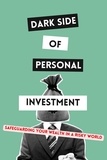  Ashrofie - Dark Side of Personal Investment: Safeguarding Your Wealth in a Risky World.