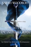  Sarah Woodbury - La Quête du Pendragon - La Saga du Dernier Pendragon, #2.