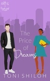  Toni Shiloh - The Price of Dreams - Faith &amp; Fortune, #3.