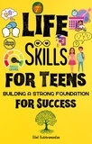  Simi Subhramanian - 7 Life Skills for Teens: Building a Strong Foundation for Success - Self Help.