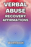  Shannon Griffith et  Beverley Hurst - Verbal Abuse Recovery Affirmations Workbook.