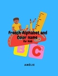  Amélie - French Alphabet and Color Name for Kids.