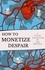  Lisa Mottolo - How to Monetize Despair.