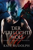  Kate Rudolph - Der verfluchte Wolf: Bewacht durch die Wandler - Bewacht durch die Wandler, #4.