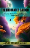  Adolfo Benjamin Kunjuk - The Enchanted Garden: A Journey of Self-Discovery and Personal Transformation - The Enchanted Garden, #3.