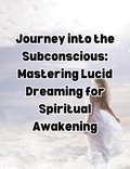  People with Books - Journey into the Subconscious: Mastering Lucid Dreaming for Spiritual Awakening.