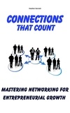  Heather Garnett - Connections that Count: Mastering Networking for  Entrepreneurial Growth.