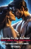  Fay Stacey - Cheating On My Husband With Three Hot Mechanics: Older Man Younger Woman Erotica Romance - Cheating Hotwife Romance, #2.