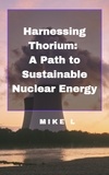  Mike L - Harnessing Thorium: A Path to Sustainable Nuclear Energy.