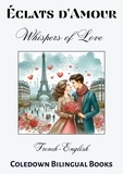  Coledown Bilingual Books - Éclats d'Amour Whispers of Love: French-English.