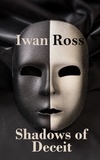  Iwan Ross - Shadows of Deceit - Veils of Illusion, #1.