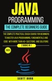  Scott Burk - Java Programming : The Complete Beginners Guide.