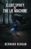  Bernard Bergan - Elliot Spivey and The Lie Machine - Elliot Spivey and The Lie Machine.