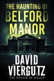  David Viergutz - The Haunting of Belford Manor - The Otherworld Archives, #3.
