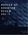  Prajjwal Jha et  Anil Thapa - Your Journey To The Basics of Quantum Realm Vol-I Edition 2 - Your Journey to The Basics Of Quantum Realm, #1.