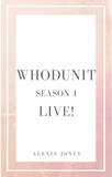  Alexis Jones - Whodunit Live! Season 1 - Fiction, #1.