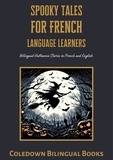  Coledown Bilingual Books - Spooky Tales for French Language Learners: Bilingual Halloween Stories in French and English.