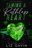  Liz Gavin - Taming a Ruthless Heart - Muse of Darkness, #5.
