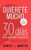  Daniel J. Martin - Quiérete mucho: 30 días para aprender a quererte - 30 días.