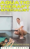  VIRUTI SHIVAN - Aquatic Therapy Specialist - The Comprehensive Guide - Vanguard Professionals.