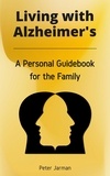  Peter Jarman - Living with Alzheimer's - A Personal Guidebook for the Family.